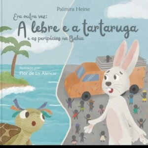 Era outra vez: a lebre e a tartaruga  peripécias  na Bahia